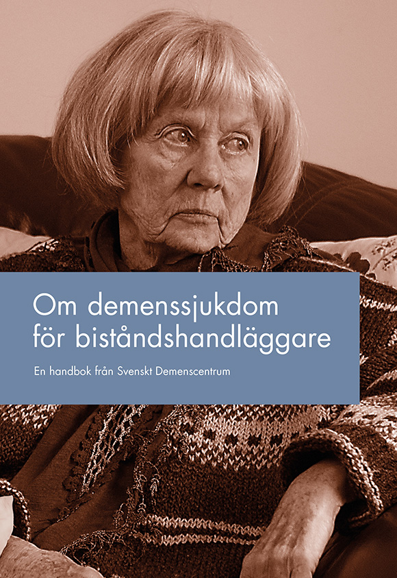 Om demenssjukdom för biståndshandläggare, 2:a upplagan (2019)
