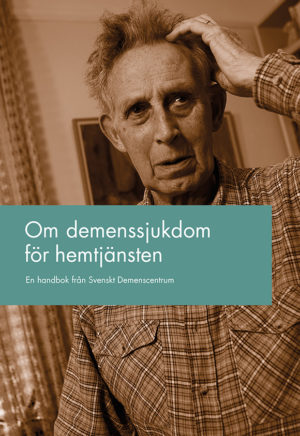 Om demenssjukdom för hemtjänsten, 2:a upplagan (2019)