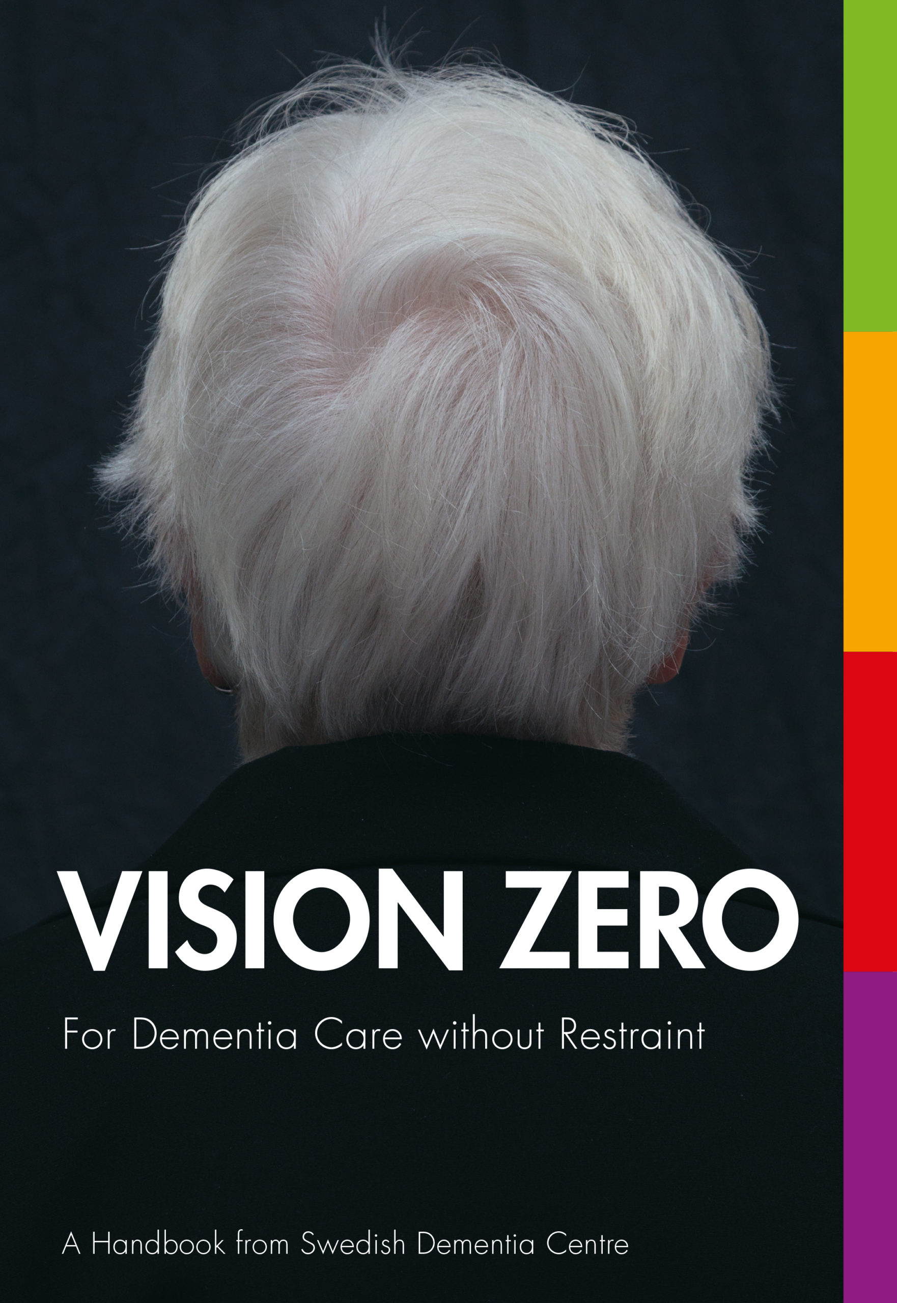 Vision Zero – For Dementia Care without Restraint (2016)